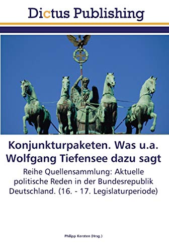 Konjunkturpaketen. Was u.a. Wolfgang Tiefensee dazu sagt: Reihe Quellensammlung: Aktuelle politische Reden in der Bundesrepublik Deutschland. (16. - 17. Legislaturperiode)