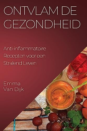 Ontvlam de Gezondheid: Anti-inflammatoire Recepten voor een Stralend Leven