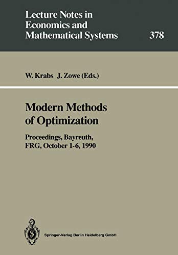 Modern Methods of Optimization: Proceedings of the Summer School “Modern Methods of Optimization”, held at the Schloß Thurnau of the University of ... and Mathematical Systems, 378, Band 378)