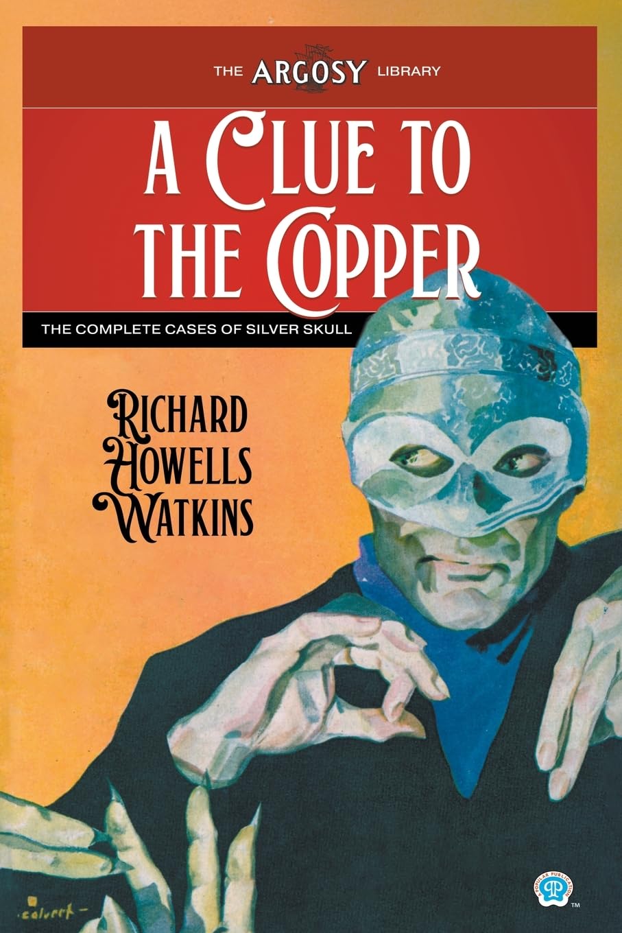 A Clue to the Copper: The Complete Cases of Silver Skull (Argosy Library, Band 183)