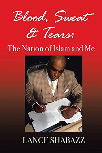 Blood Sweat & Tears: The Nation of Islam and Me