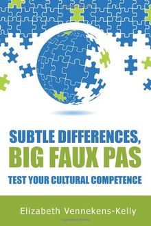 Subtle Differences, Big Faux Pas - Test Your Cultural Competence