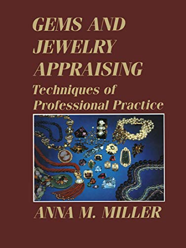 Gems and Jewelry Appraising: Techniques Of Professional Practice