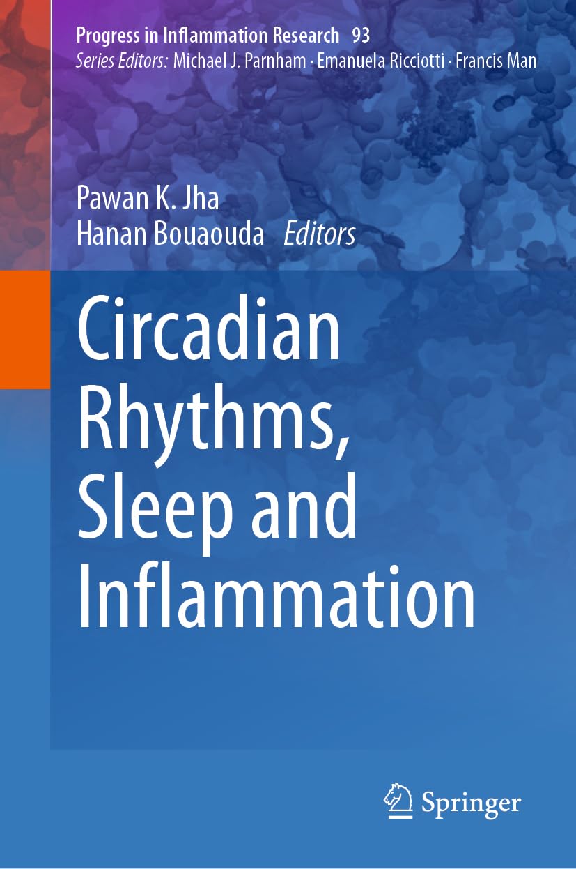 Circadian Rhythms, Sleep and Inflammation (Progress in Inflammation Research, 93, Band 93)