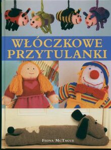 Wlóczkowe przytulanki