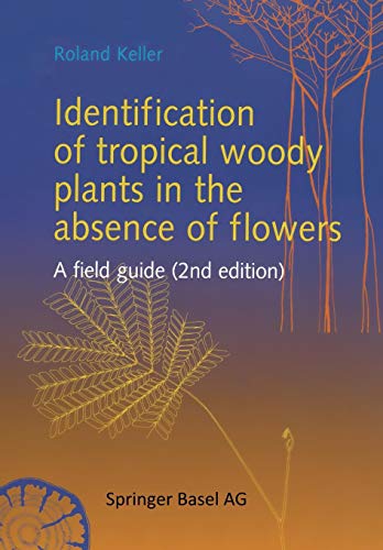 Identification of tropical woody plants in the absence of flowers: A Field Guide