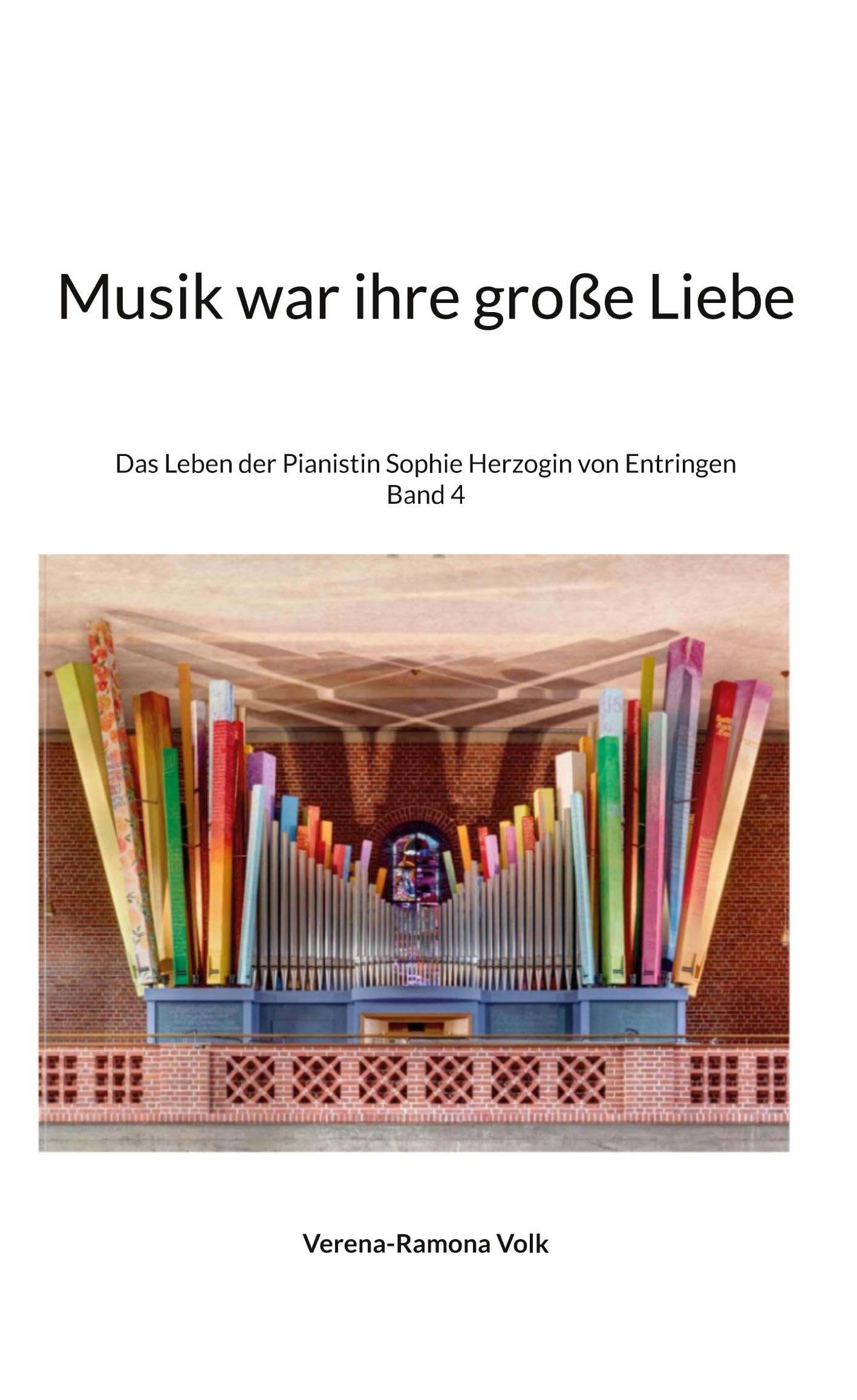 Verena-Ramona Volk Musik War Ihre Große Liebe, Das Leben Der Pianistin Sophie Herzogin Von Entringen