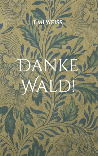Danke Wald!: Biografie