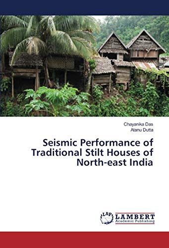 Seismic Performance of Traditional Stilt Houses of North-east India