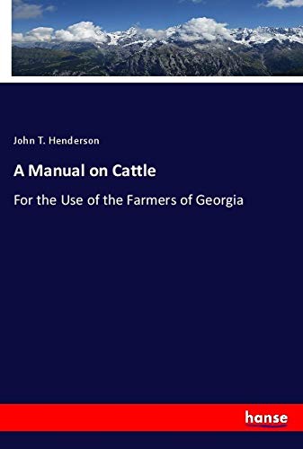 A Manual on Cattle: For the Use of the Farmers of Georgia