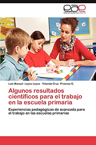 Algunos resultados científicos para el trabajo en la escuela primaria: Experiencias pedagógicas de avanzada para el trabajo en las escuelas primarias