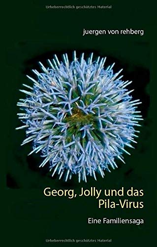 Georg, Jolly und das Pila-Virus: Eine Familiensaga
