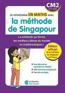 Je m'entraîne en maths avec la méthode de Singapour, CM2, 10-11 ans