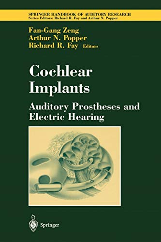 Cochlear Implants: Auditory Prostheses and Electric Hearing (Springer Handbook of Auditory Research, 20, Band 20)