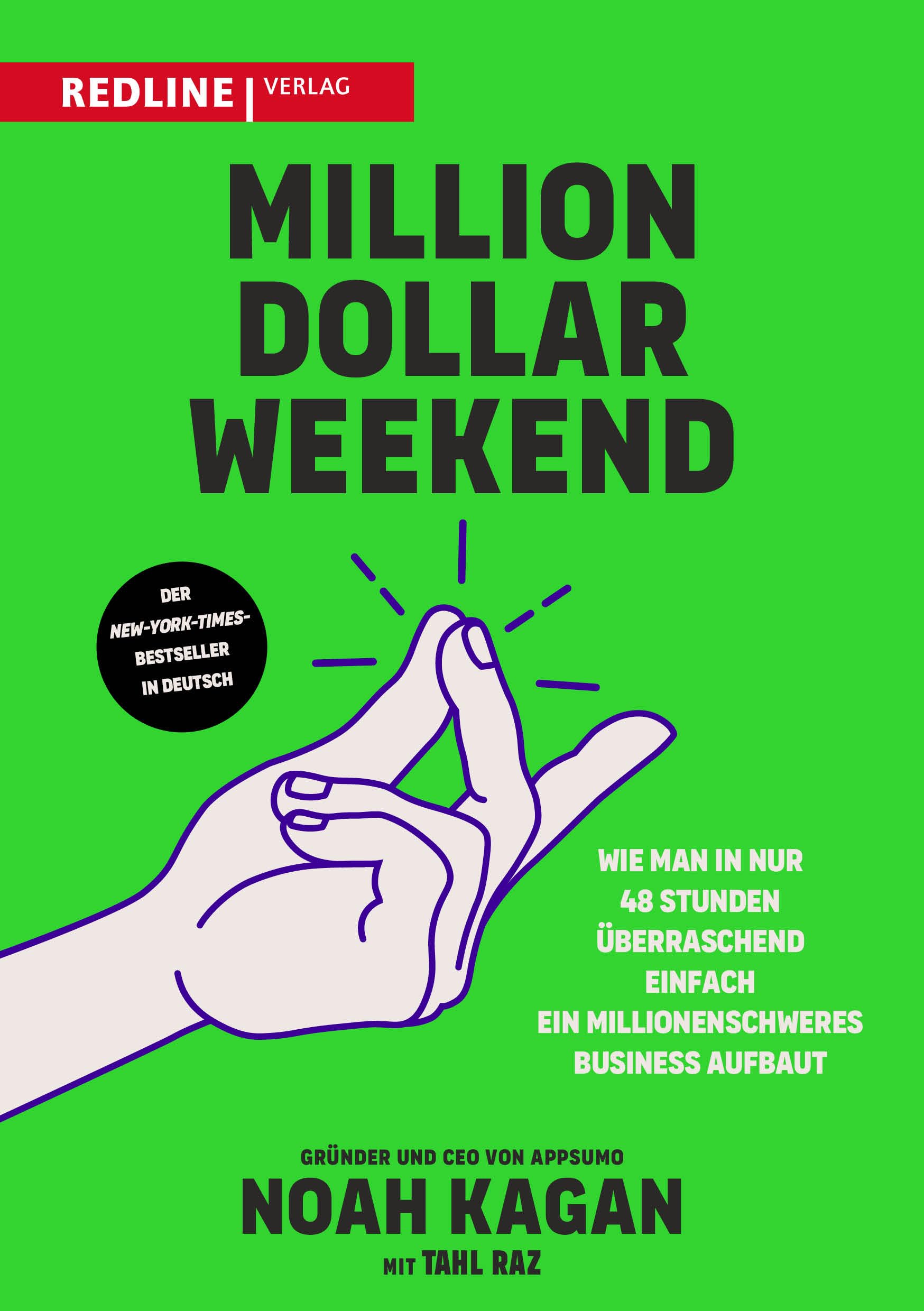 Million Dollar Weekend: Wie man in nur 48 Stunden überraschend einfach ein millionenschweres Business aufbaut. Vom Arbeitnehmer zum erfolgreichen Gründer in nur einem Wochenende