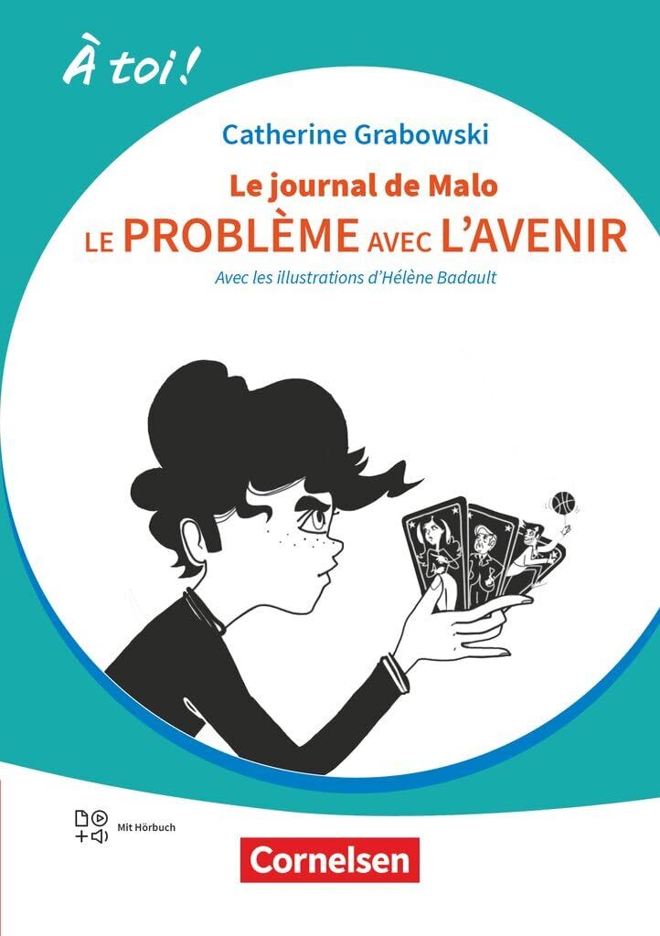 À toi ! Band 5 - Ausgabe 2022 - Le problème avec l'avenir/Le journal de Malo - Lektüre mit Hörbuch und Arbeitsblättern online
