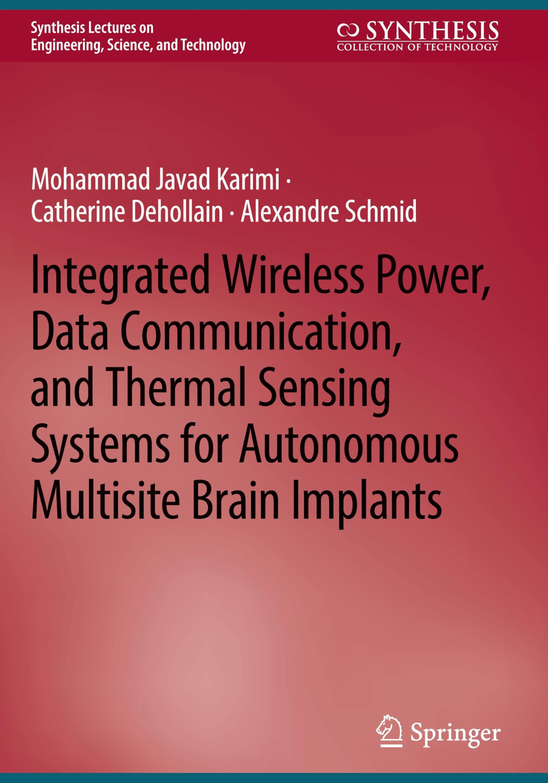 Integrated Wireless Power, Data Communication, and Thermal Sensing Systems for Autonomous Multisite Brain Implants (Synthesis Lectures on Engineering, Science, and Technology)
