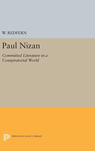Paul Nizan: Committed Literature in a Conspiratorial World (Princeton Legacy Library)