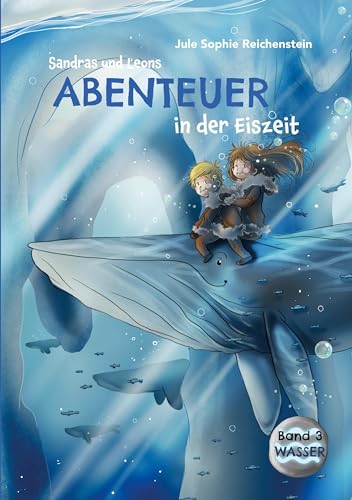 Sandras und Leons Abenteuer in der Eiszeit: Wasser