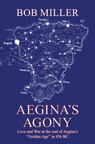 Aegina?s Agony: Love and War at the end of Aegina?s ?Golden Age? in 456 BC