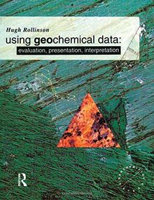 Using Geochemical Data: Evaluation, Presentation, Interpretation (Longman Geochemistry)