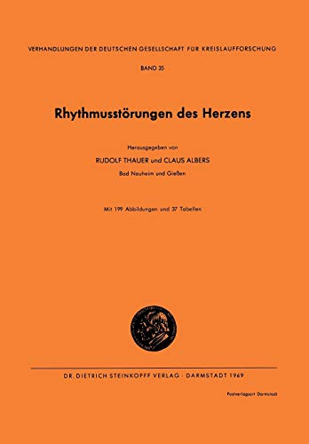Rhythmusstörungen des Herzens (Verhandlungen der Deutschen Gesellschaft für Herz- und Kreislaufforschung, 35, Band 35)