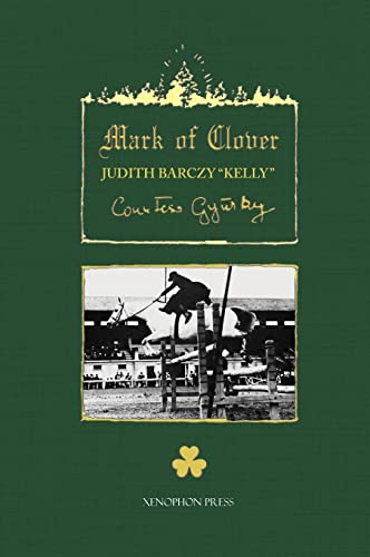 The Mark of Clover: Stories of Hungarian Warmbloods