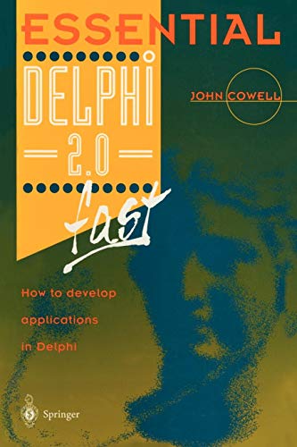Essential Delphi 2.0 Fast: How to Develop Applications in Delphi 2.0 (Essential Series)