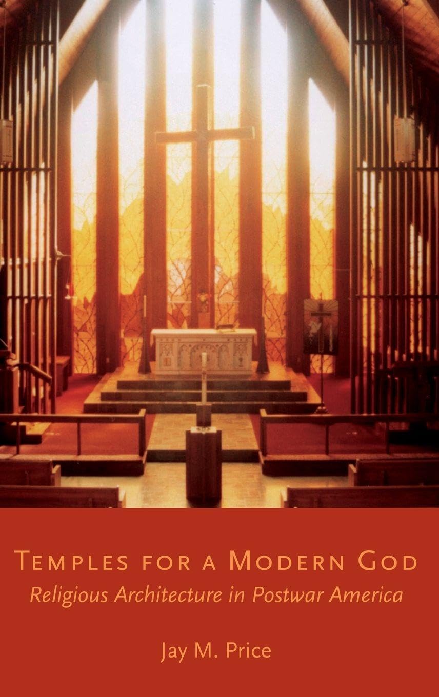 Temples for a Modern God: Religious Architecture in Postwar America