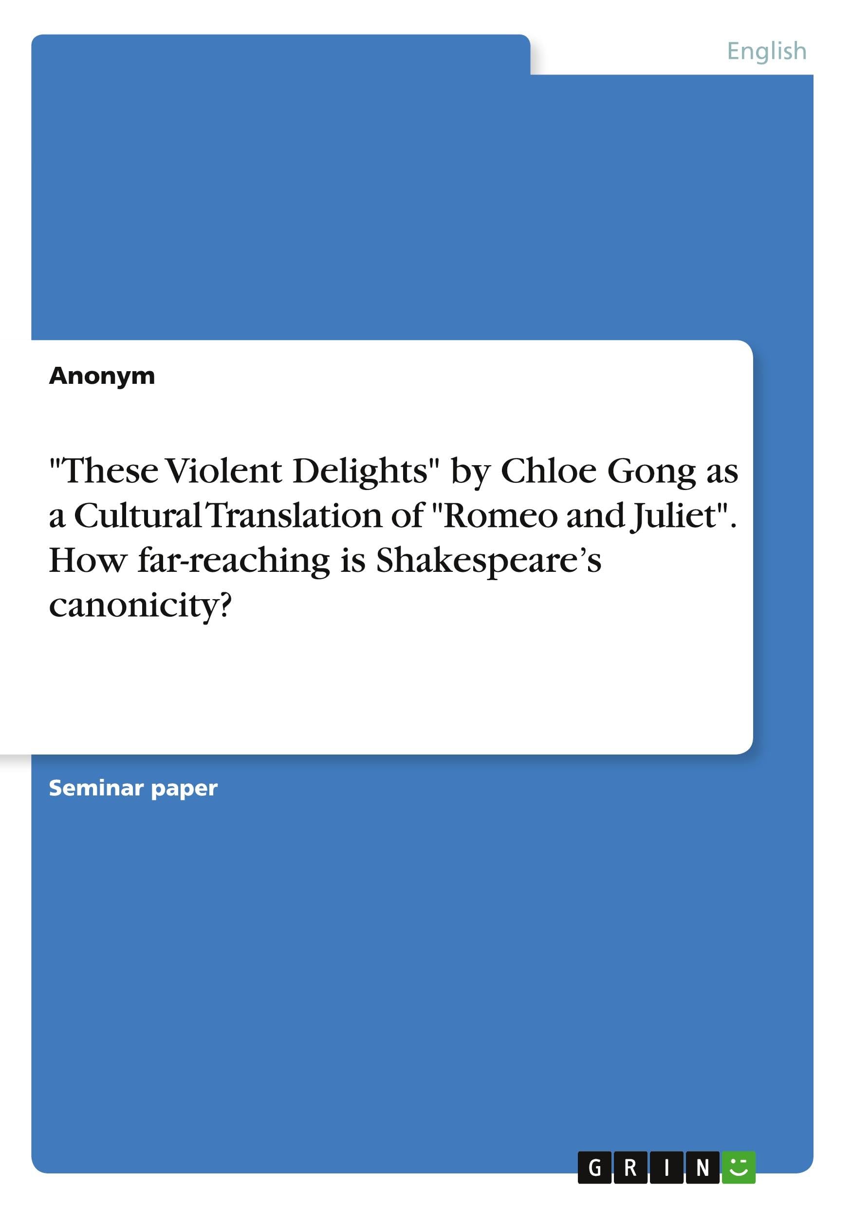 These Violent Delights by Chloe Gong as a Cultural Translation of Romeo and Juliet. How far-reaching is Shakespeare's canonicity?