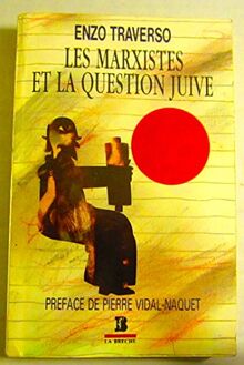 Les Marxistes et la question juive : histoire d'un débat, 1843-1943
