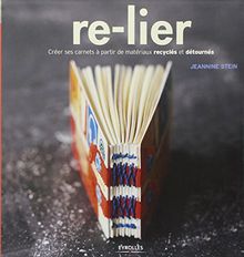 Re-lier : créer ses carnets à partir de matériaux recyclés et détournés