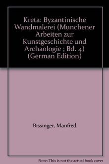 Kreta. Byzantinische Wandmalerei (Münchener Arbeiten zur Kunstgeschichte und Archäologie)