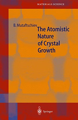 The Atomistic Nature of Crystal Growth (Springer Series in Materials Science, Band 43)
