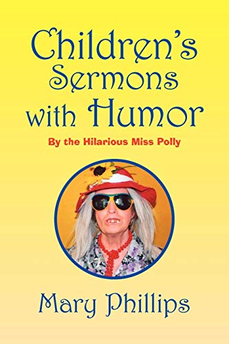 Children's Sermons with Humor: By the Hilarious Miss Polly