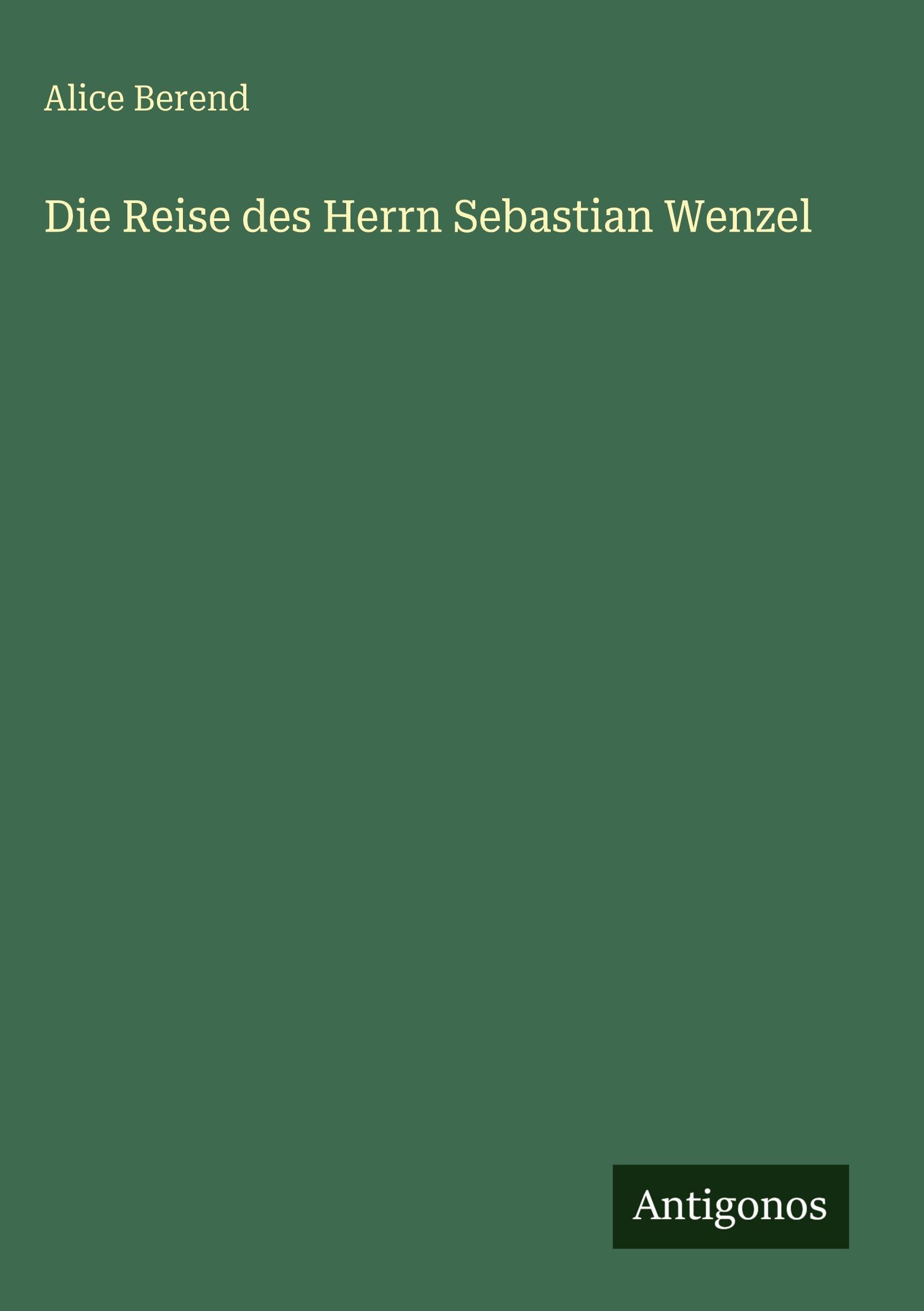 Die Reise des Herrn Sebastian Wenzel