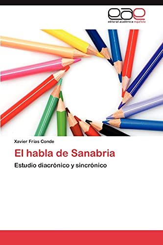 El habla de Sanabria: Estudio diacrónico y sincrónico