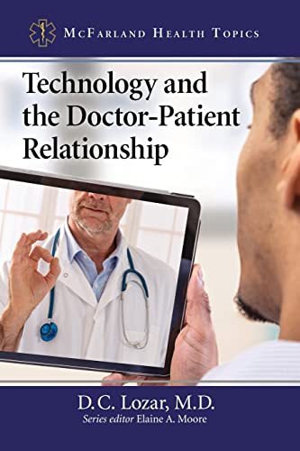 Technology and the Doctor-Patient Relationship (Mcfarland Health Topics)