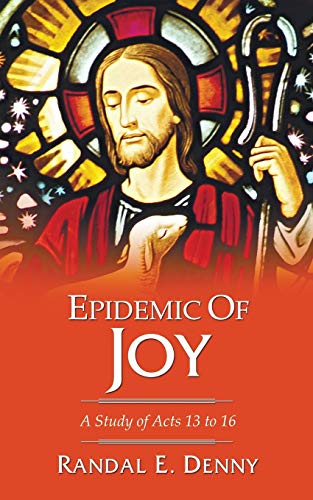 Epidemic of Joy: A Study of Acts 13 to 16