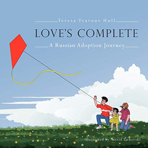 Love's Complete: A Russian Adoption Journey