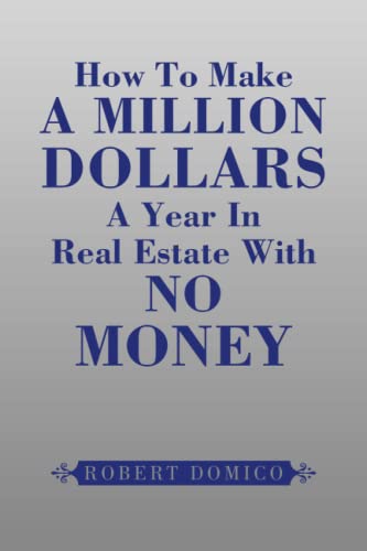 How To Make A Million Dollars A Year In Real Estate With No Money
