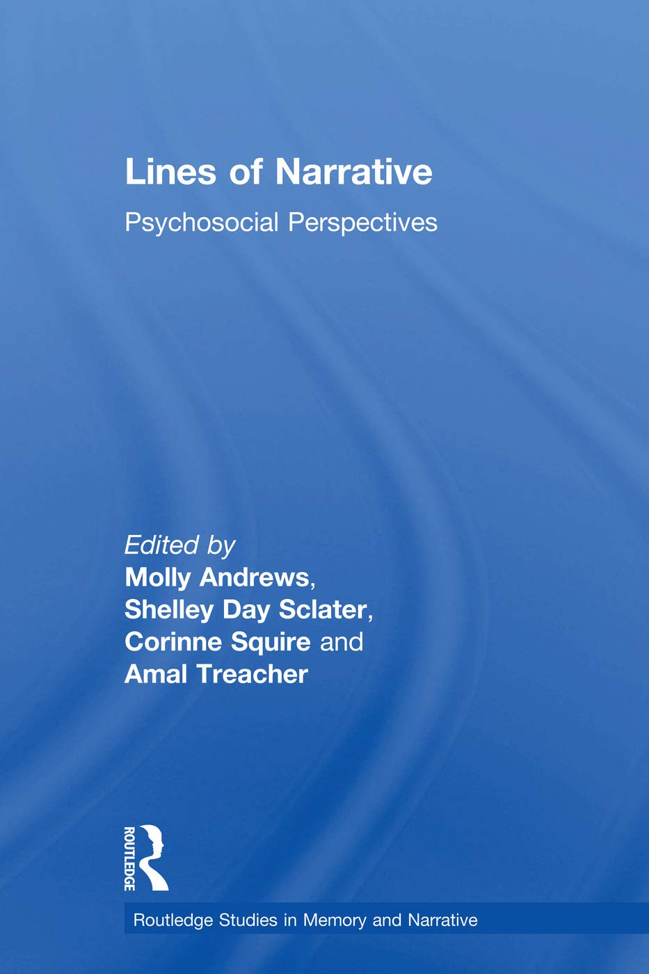 Lines of Narrative: Psychosocial Perspectives (Routledge Studies in Memory and Narrative)
