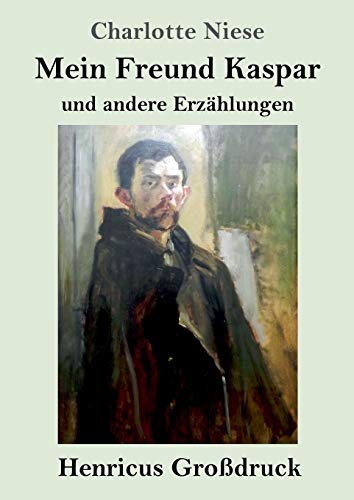 Mein Freund Kaspar (Großdruck): und andere Erzählungen