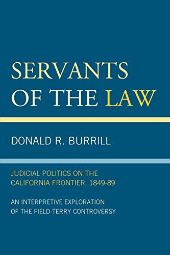Servants of the Law: Judicial Politics on the California Frontier, 1849-89