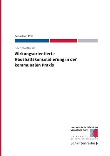 Wirkungsorientierte Haushaltskonsolidierung in der kommunalen Praxis