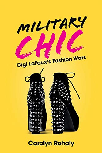 Military Chic: Gigi LaFaux's Fashion Wars