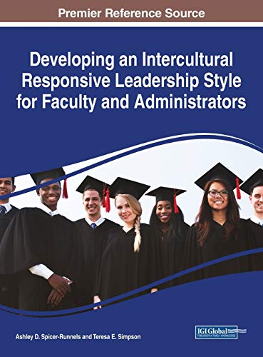 Developing an Intercultural Responsive Leadership Style for Faculty and Administrators (Advances in Educational Marketing, Administration, and Leadership)