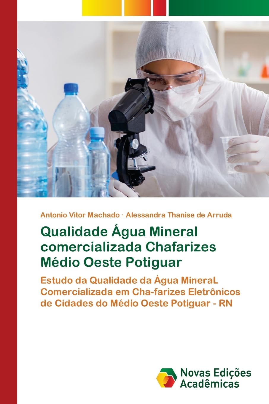 Qualidade Água Mineral comercializada Chafarizes Médio Oeste Potiguar: Estudo da Qualidade da Água MineraL Comercializada em Cha-farizes Eletrônicos de Cidades do Médio Oeste Potiguar - RN
