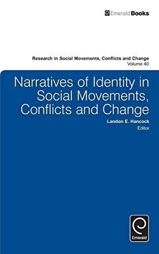 Narratives of Identity in Social Movements, Conflicts and Change (Research in Social Movements, Conflicts and Change, 40, Band 40)