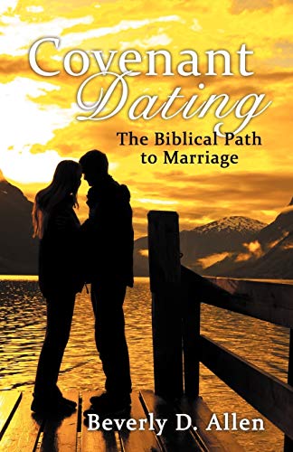 Covenant Dating: The Biblical Path To Marriage